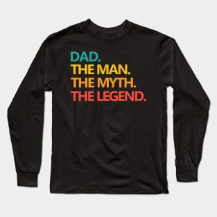Dad The Man The Myth The Legend Long Sleeve T-Shirt
